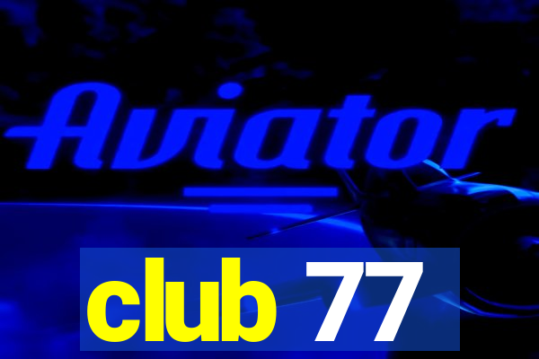 club 77